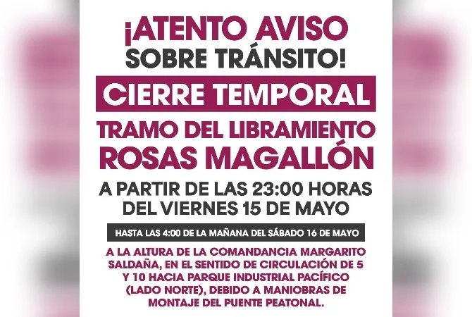 Cerrarán tramo del libramiento Rosas Magallón por instalación de puente peatonal