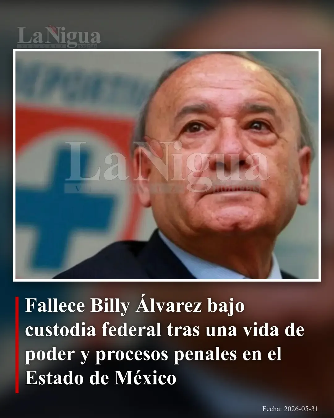 Fallece Billy Álvarez bajo custodia federal tras años de procesos penales en Edomex