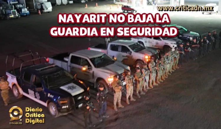 Fuerzas federales y estatales intensifican operativos para mantener la seguridad en Nayarit