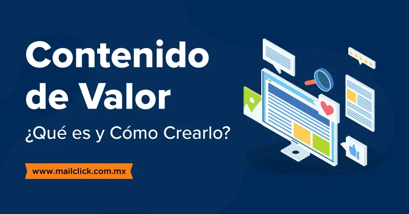 Qué es el contenido de valor y cómo crearlo para conectar con tus clientes