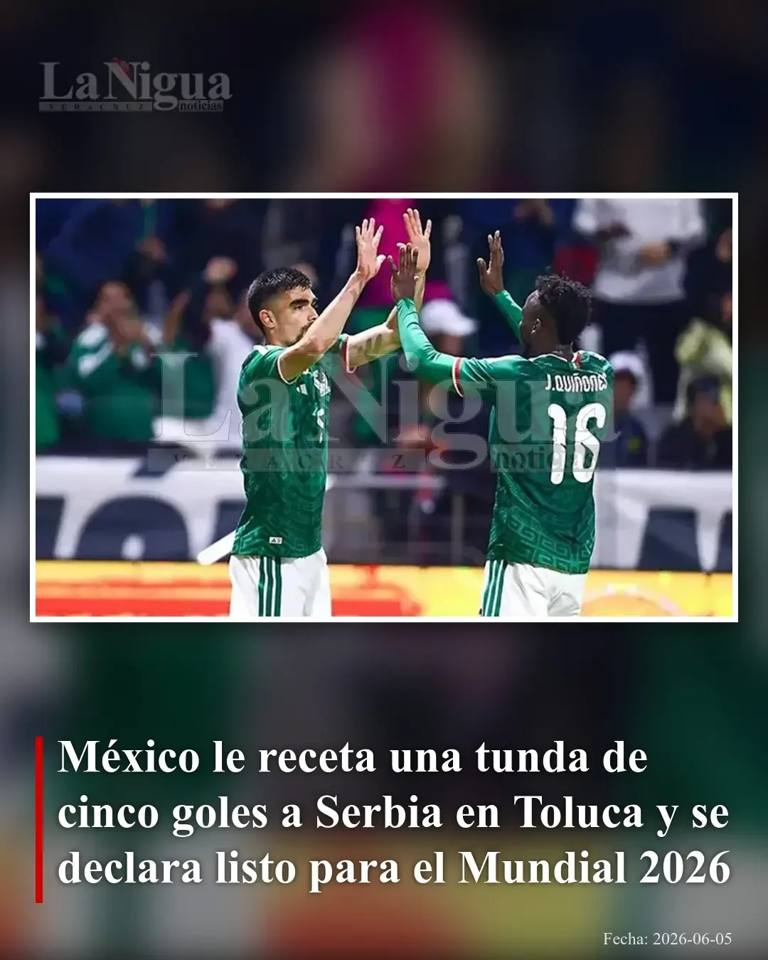 México goleó a Serbia en Toluca y proyecta confianza de cara al Mundial 2026