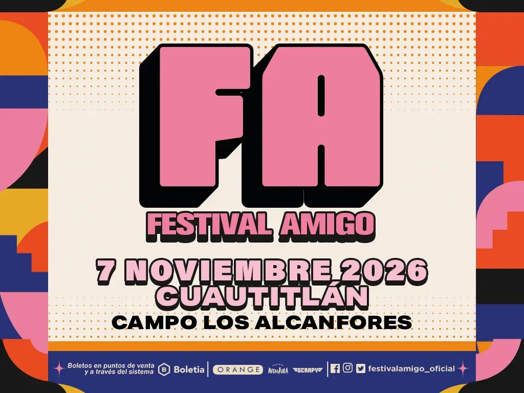 Festival Amigo 2026 confirma su cartelera y detalles para su sexta edición en el Estado de México